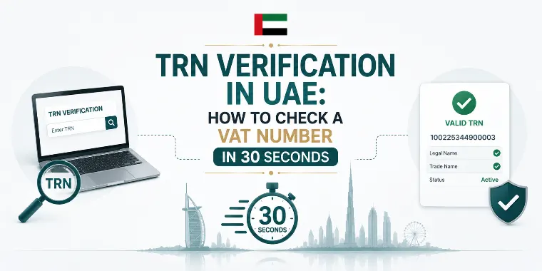 TRN Verification in UAE: How to Check a VAT Number in 30 Seconds